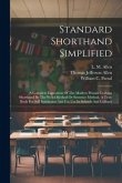 Standard Shorthand Simplified: A Complete Exposition Of The Modern Pitman-graham Shorthand By The Word Method Or Sentence Method, A Text-book For Sel