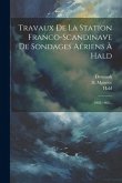 Travaux De La Station Franco-scandinave De Sondages Aériens À Hald: 1902-1903...