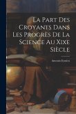 La Part Des Croyants Dans Les Progrès De La Science Au Xixe Siècle La Part Des Croyants Dans Les Progrès De La Science Au Xixe Siècle
