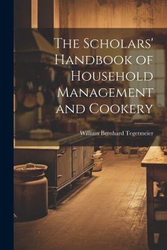 Cover The Scholars' Handbook of Household Management and Cookery
