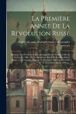 La Première Année De La Révolution Russe: Résumeé Des Événements Jour Par Jour Du 22 Octobre 1905 Au 30 Octobre 1906. [et: La Deuxième Anneé De Las Ré