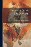 Oeuvres De M. Ballanche: Préface Générale. Antigone. Fragments