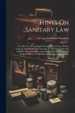 Hints On Sanitary Law: For The Use Of Landlords, Tenants, The Clergy, District Visitors, And The Public Generally, In The Metropolis And Subu