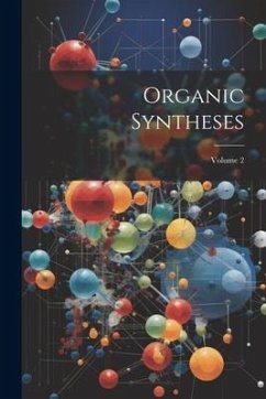 Organic Syntheses; Volume 2 - Anonymous