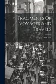 Fragments Of Voyages And Travels