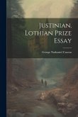 Justinian. Lothian Prize Essay