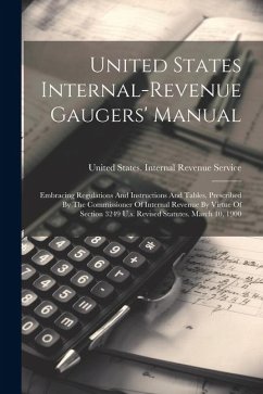 Cover United States Internal-revenue Gaugers' Manual: Embracing Regulations And Instructions And Tables, Prescribed By The Commissioner Of Internal Revenue