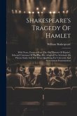 Shakespeare's Tragedy Of Hamlet: With Notes, Extracts From The Old 'historie Of Hamlet', Selected Criticisms Of The Play, Etc. Adapted For Scholastic