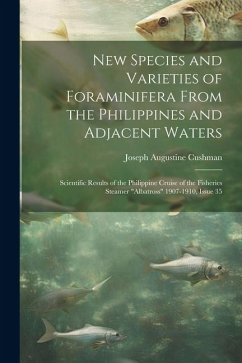 New Species and Varieties of Foraminifera From the Philippines and Adjacent Waters - Cushman, Joseph Augustine