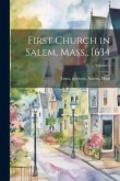 First Church in Salem, Mass., 1634; Volume 1 First Church in Salem, Mass., 1634; Volume 1