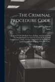 The Criminal Procedure Code: Being Act V Of 1898 With Notes, Rulings, And Decisions Of The Punjab Chief Court And The Court Of The Judicial Commiss