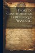 Projet De Constitution De La... - Bild 1