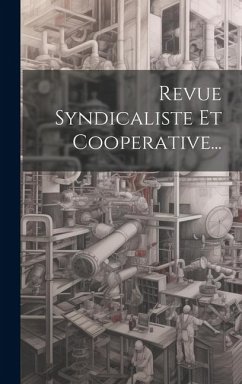 Revue Syndicaliste Et Cooperative... - Anonymous