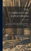 The Connoisseurs Repertorium: Or A Universal Historical Record Of Painters Engravers Sculptors And Architects...from...the Twelfth Century To The Pr