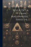 Revue De La Franc-maçonnerie, Issues 1-6...