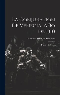 Cover La Conjuration De Venecia, Año De 1310: Drama Histórico...