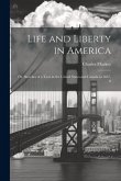 Life and Liberty in America: Or, Sketches of a Tour in the United States and Canada in 1857-8