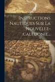 Instructions Nautiques Sur La Nouvelle-caledonie...