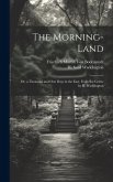 The Morning-Land: Or, a Thousand and One Days in the East, From the Germ. by R. Waddington