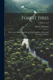 Forest Fires: Their Causes, Extent, and Effects, With a Summary of Recorded Destruction and Loss; Volume no.117