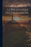 La Bibliotheque Des Predicateurs: Quatriéme Partie Contenent Les Additions, & Supplements Aux Principaux Sujets De La Morale, Des Mysteres, & Des Pane