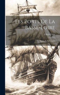 Cover Les Ports De La Basse-loire: Nantes Et St-nazaire