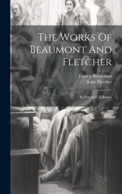Cover The Works Of Beaumont And Fletcher: In Fourteen Volumes