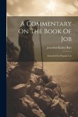 A Commentary On The Book Of Job: Intended For Popular Use