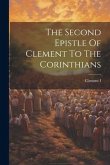 The Second Epistle Of Clement To The Corinthians The Second Epistle Of Clement To The Corinthians