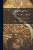 Trattato Di Navigazione: Libro Di Testo Per La R. Accademia Navale