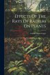 Effects Of The Rays Of Radium On Plants - Bild 1