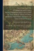 Official List Of Commissioned And Noncommissioned Officers Of The Public Health And Marine-hospital Service Of The United States: Also, List Of U.s. M