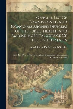 Cover Official List Of Commissioned And Noncommissioned Officers Of The Public Health And Marine-hospital Service Of The United States: Also, List Of U.s. M