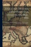 Stoletna Pratika Devetnajstiga Stoletja Od 1801-1901: Sa Duhovne, Deshelske Slushabnike In Kmete. Poleg Nemshkiga. Vsa Popravljena In Pomnoshena...