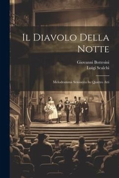 Il Diavolo Della Notte: Melodramma Semiserio In Quattro Atti - Bottesini, Giovanni; Scalchi, Luigi