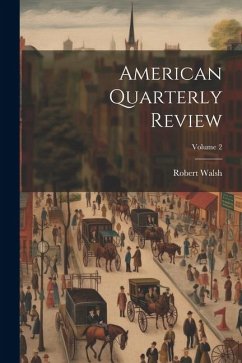 American Quarterly Review; Volume 2 - Walsh, Robert