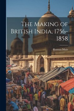 Cover The Making of British India, 1756-1858