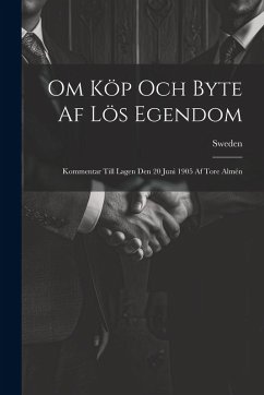 Cover Om Köp Och Byte Af Lös Egendom: Kommentar Till Lagen Den 20 Juni 1905 Af Tore Almén