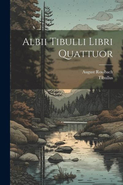 Albii Tibulli Libri Quattuor Albii Tibulli Libri Quattuor