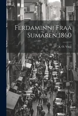 Ferdaminni Fraa Sumaren 1860 Ferdaminni Fraa Sumaren 1860