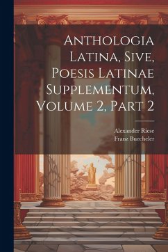 Cover Anthologia Latina, Sive, Poesis Latinae Supplementum, Volume 2, Part 2