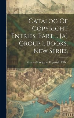 Cover Catalog Of Copyright Entries. Part 1. [a] Group 1. Books. New Series