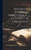 Record of Aurora in World War II / by Judge J. W. Greenaway Record of Aurora in World War II / by Judge J. W. Greenaway