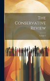 The Conservative Review; Volume 5 The Conservative Review; Volume 5
