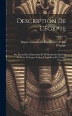 Description De L'Égypte: Ou, Recueil Des Observations Et Des Recherches Qui Ont Été Faites En Égypte Pendant L'Expédition De L'Armée Française;