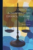 Derecho Administrativo Español, Volume 2...