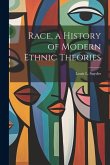 Race, a History of Modern Ethnic Theories Race, a History of Modern Ethnic Theories