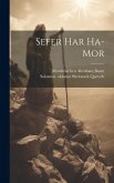 Sefer Har Ha-mor Sefer Har Ha-mor