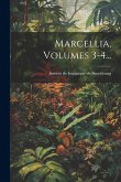 Marcellia, Volumes 3-4... Marcellia, Volumes 3-4...