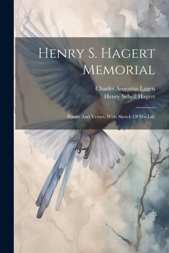 Cover Henry S. Hagert Memorial: Poems And Verses, With Sketch Of His Life